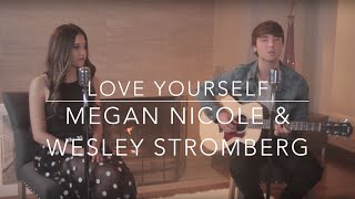 Love Yourself  Justin Bieber Megan Nicole amp Wesley Stromberg Lyrics [upl. by Evars507]