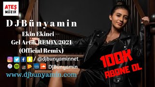 DJBünyamin ft Ekin Ekinci  Gel Artik REMIX 2021 Offiicial Remix [upl. by Nesyaj]