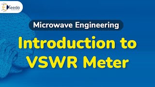 Introduction to VSWR Meter  Microwave Measurement  Microwave Engineering [upl. by Oruam654]