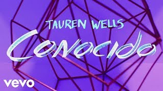 Tauren Wells  Conocido Official Lyric Video [upl. by Lotson]