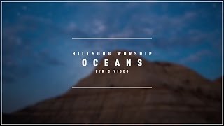 HILLSONG WORSHIP  Oceans Lyric Video [upl. by Acimad]