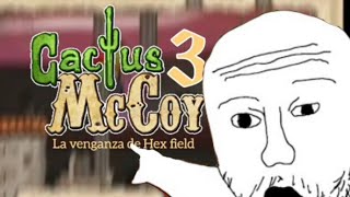 Cactus Mccoy 3la entrega que nunca salió ¿como hubiera Sido [upl. by Adnuhs]