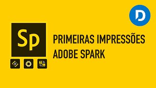 Conheça o Adobe Spark  Primeiras Impressões [upl. by Benedick]