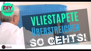 Vliestapete einfach überstreichen  So gehts Teil 2 [upl. by Jarlen]