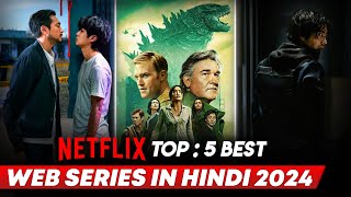 Top 5 Best Netflix Web Series In Hindi  Best Netflix Web Series Hindi Dubbed  2024 [upl. by Neeliak791]