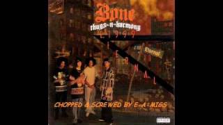 Bone Thugs  02 East 1999  E 1999 Eternal Chopped amp Screwed [upl. by Haase234]