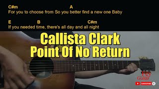 Callista Clark  Point Of No Return Guitar Chords cover [upl. by Nossah]