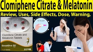 Clomiphene citrate and melatonin tablets 50 mg uses  Review Greatova 50 mg  Uses Side Effects [upl. by Gem351]