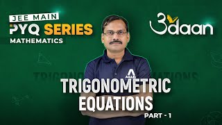 Trigonometric Equation Part1  Previous Year Questions for JEE Main 2024  Udaan PYQ Series [upl. by Fionnula]