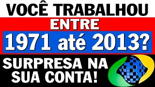 ✅SAQUES LIBERADOS VOCÊ TRABALHOU ENTRE 1999 a 2013 OU TRABALHOU a PARTIR de 1971 RECEBA VALORES [upl. by Jara]