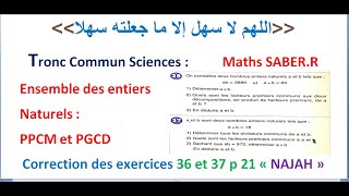 Tronc Commun Sciences Ensemble des entiers naturels Correction des exercices 36 et 37 p 21 « NAJAH » [upl. by Rockwell184]