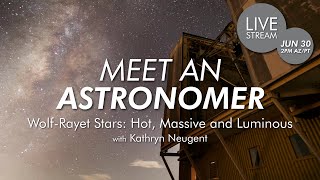 Meet an Astronomer  WolfRayet Stars Hot Massive and Luminous with Kathryn Neugent [upl. by Florrie243]