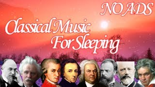 Classical Music For Sleeping  Mozart Beethoven Grieg Chopin Dvořák Satie Bach [upl. by Rollet]