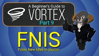 VORTEX  Beginners Guide 9  Fores New Idles for Skyrim FNIS [upl. by Huttan]