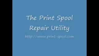 Fix your printer today with The Print Spool Repair Utility [upl. by Ahmed]