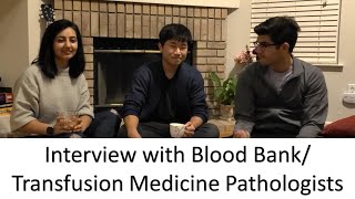 Interview with Transfusion MedicineBlood Bank Pathologists [upl. by Adebayo]