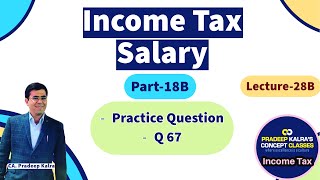 Salary  Part18B  Q67  Lecture28B  Problems and Solutions  CA Pradeep Kalra [upl. by Tingey]