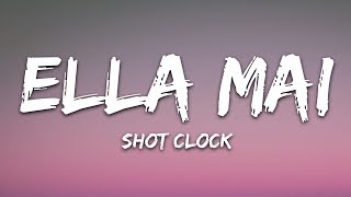 Ella Mai  Shot Clock Lyrics [upl. by Eel]