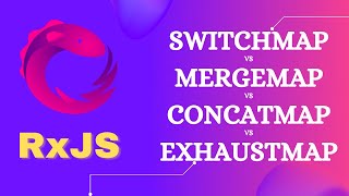 114 MergeMap vs ConcatMap vs SwitchMap vs ExhaustMap operators and its differences  RxJS [upl. by Byrle]