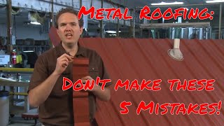 5 Common Mistakes to Avoid When Installing Metal Roofing [upl. by Kerry]