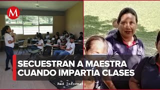 Secuestran a maestra de un bachilleres en Chiapas [upl. by Anitel]