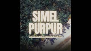 Simel Purpur  Tonton Malele ft Jayrex Suisui amp Nene Morus [upl. by Valeta161]