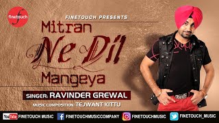 Mitran Ne Dil Mangeya  Ravinder Grewal  Tejwant Kittu  Punjabi Song 2017  Finetouch Music [upl. by Ythomit]