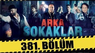 ARKA SOKAKLAR 381 BÖLÜM  FULL HD [upl. by Poore]