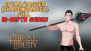 Throne And Liberty InDepth SpearDagger Guide Shadowdancer [upl. by Scoles99]