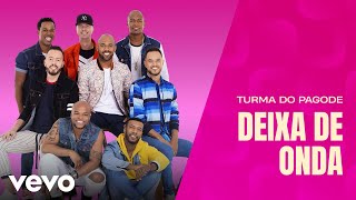 Turma do Pagode  Deixa de Onda Misturadin Ao Vivo Clipe Oficial [upl. by Ianthe]