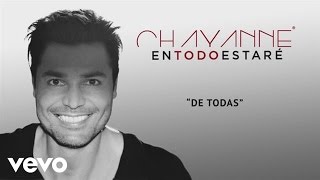 Chayanne  De Todas Audio [upl. by Iruy]