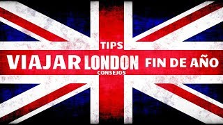 TIPS Y CONSEJOS PARA VIAJAR A LONDRES EN FIN DE AÑO [upl. by Aihk]