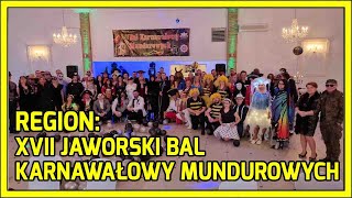 Region XVII Jaworski Bal Karnawałowy Mundurowych [upl. by Idur]