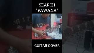 SEARCH  PAWANA  GUITAR COVER [upl. by Urquhart]