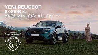 Yeni PEUGEOT E3008 X Yasemin Kay Allen [upl. by Conte281]