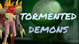 NEW OSRS Tormented Demons Quick Guide [upl. by Aelak]