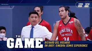 The Game  Richard del Rosario on Brgy Ginebra semis experience [upl. by Berhley338]