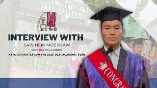 Interview Video of Saw Moe Hein Kyaw KTTC Graduate from the 20232024 Academic Year [upl. by Wilinski]