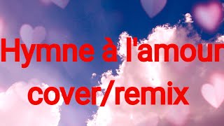 Hymne à lamour remix [upl. by Richma]