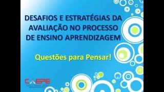 DESAFIOS E ESTRATÉGIAS DA AVALIAÇÃO NO PROCESSO DE ENSINO APRENDIZAGEM [upl. by Llenehs]