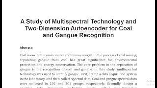 A Study of Multispectral Technology and Two Dimension Autoencoder for Coal and Gangue Recognition [upl. by Nilekcaj86]