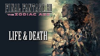 FFXII The Zodiac Age OST Life amp Death [upl. by Kort875]