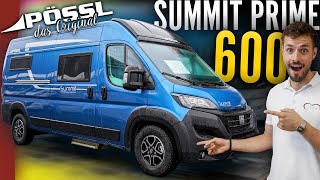 Der GIPFEL was CAMPERVANS angeht 🚨  Pössl Summit Prime 600 [upl. by Aloiv]