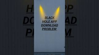 Black hole app not working problem [upl. by Philippa]