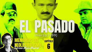 El pasado marzo1999 Capítulo 6 ¬ Memorias del Neoliberalismo Por Fabrizio Mejía [upl. by Intruoc]