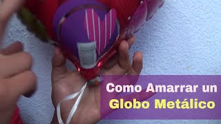 Como Amarrar un Globo Metalico [upl. by Norri]