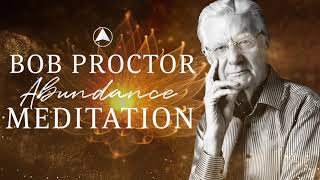 Abundance Meditation  Bob Proctor [upl. by Nipsirc391]