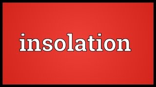 Insolation Meaning [upl. by Nelan]