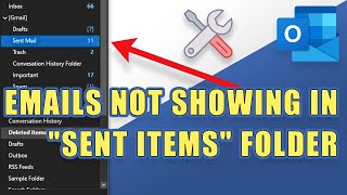 FIX Sent Emails Not Showing in quotSent Itemsquot Folder in Outlook Troubleshooting Steps [upl. by Ailido]