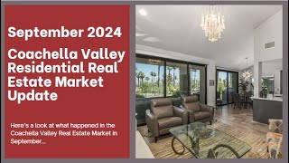 September 2024 Coachella Valley Residential Real Estate Market Update [upl. by Chamberlin]